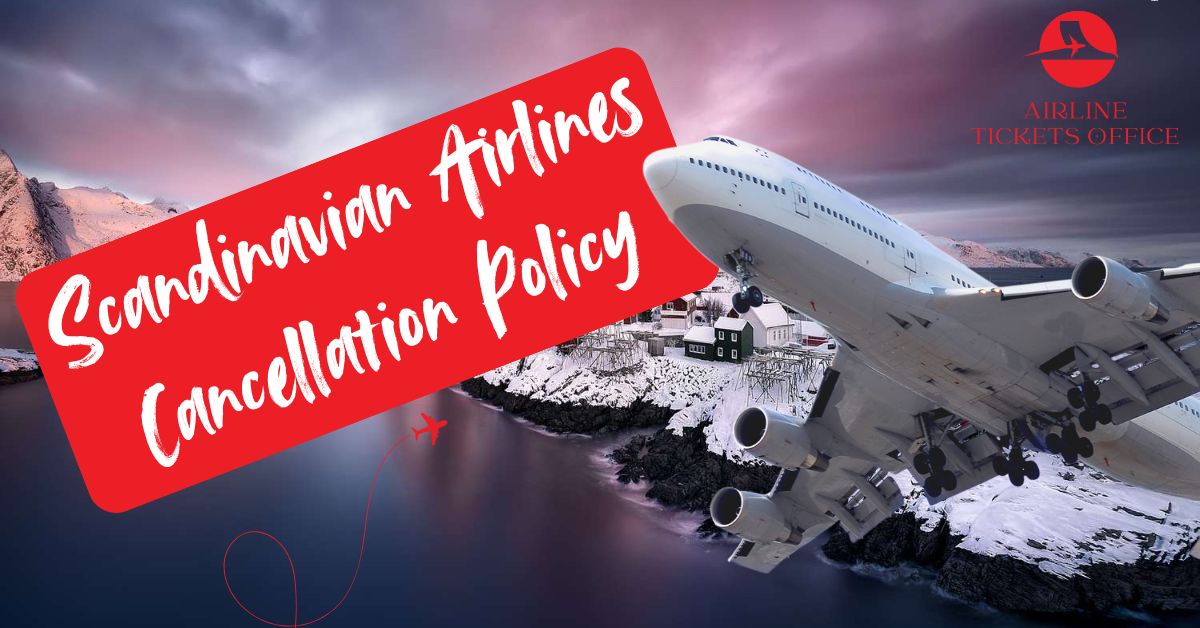 Scandinavian Airlines Cancellation Policy